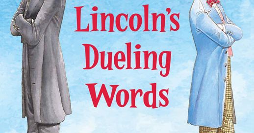 Abraham Lincolns Dueling Words